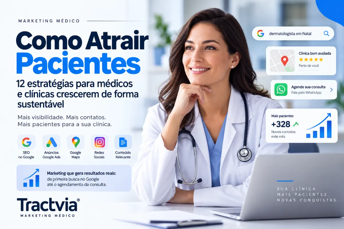 Como Atrair Pacientes: 12 Estratégias para Médicos e Clínicas